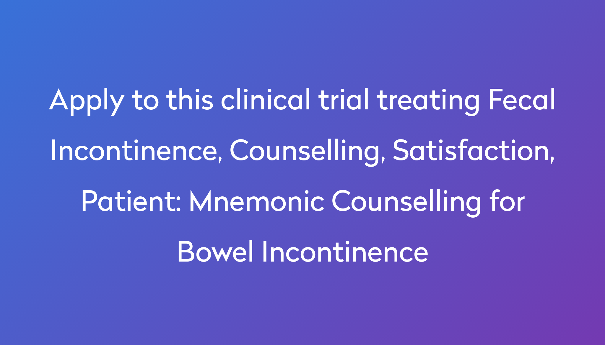 mnemonic-counselling-for-bowel-incontinence-clinical-trial-2024-power